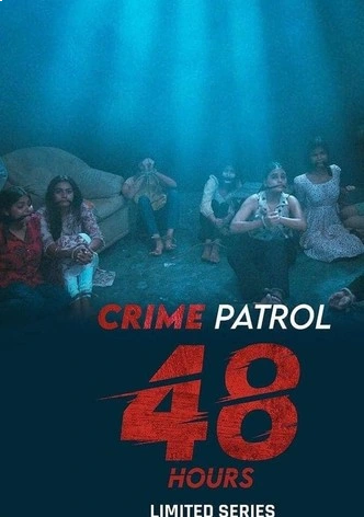 Crime Patrol 48 Hours