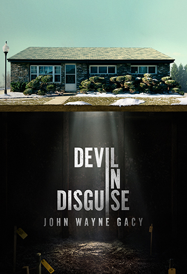 Devil In Disguise: John Wayne Gacy
