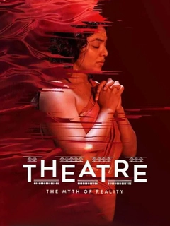 Theatre: The Myth of Reality