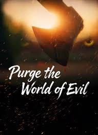 Purge the World of Evil