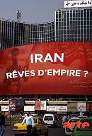 Iran, Dreams Of An Empire
