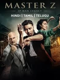 Master Z: Ip Man Legacy - Hindi