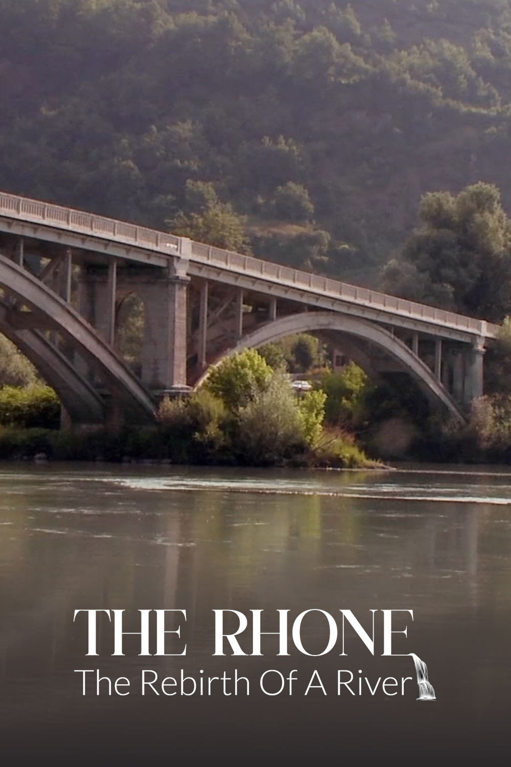 THE RHONE, THE REBIRTH OF A RIVER