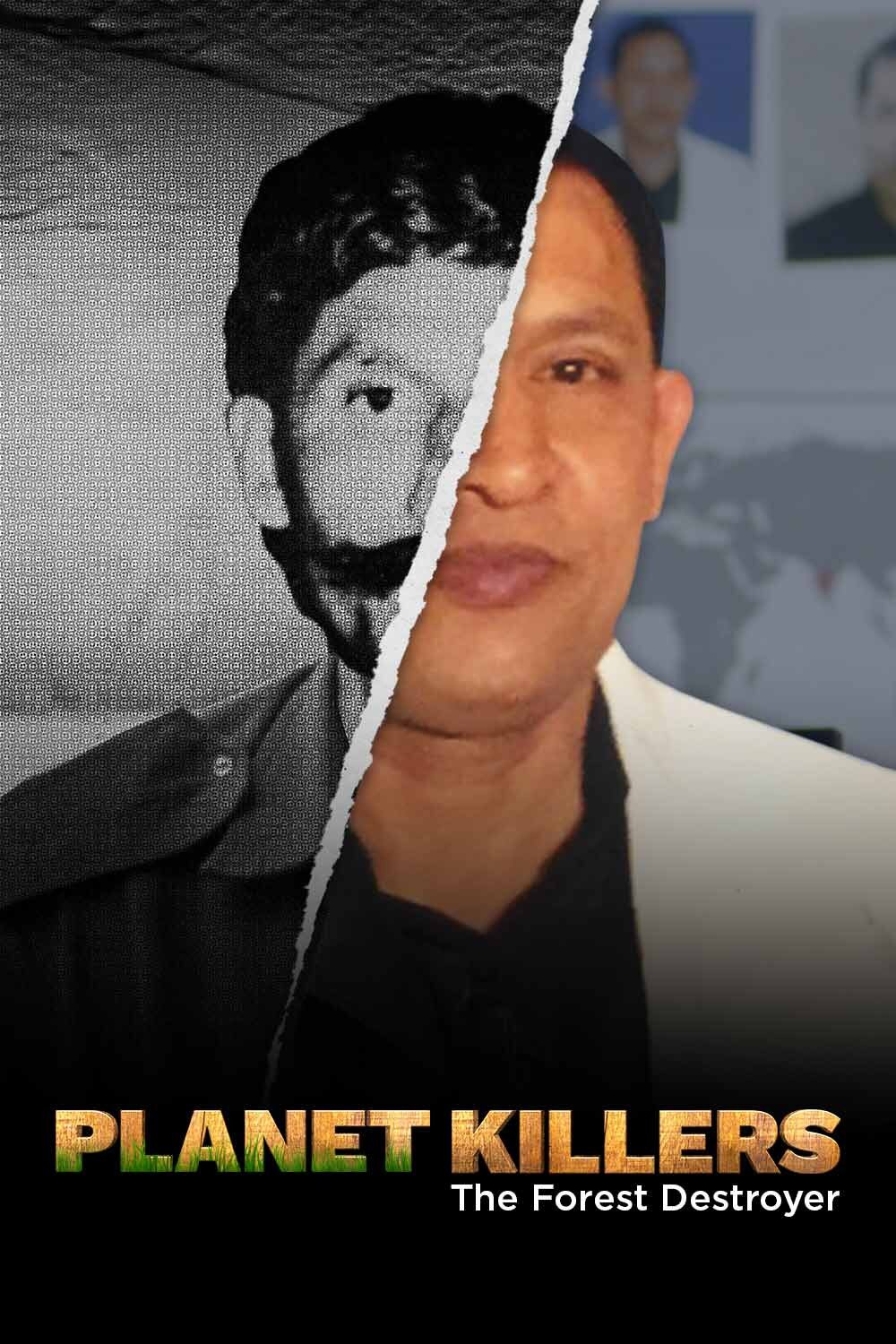 PLANET KILLERS: THE FOREST DESTROYER