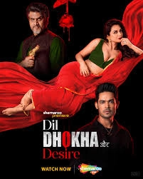 Dil, Dhokha Aur Desire