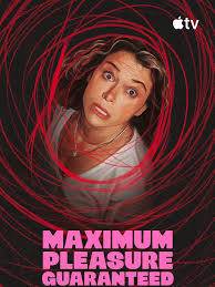 Maximum Pleasure Guaranteed